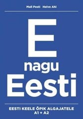 E Nagu Eesti: Eesti Keele Õpik Algajatele цена и информация | Пособия по изучению иностранных языков | kaup24.ee