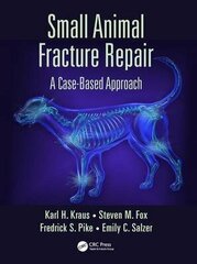 Small Animal Fracture Repair: A Case-Based Approach hind ja info | Entsüklopeediad, teatmeteosed | kaup24.ee