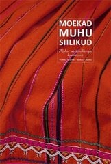 Moekad Muhu Siilikud: Muhu Seelikukanga Kudumine цена и информация | Самоучители | kaup24.ee