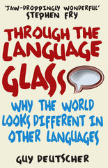 Through The Language Glass: Why The World Looks Different In Other Languages hind ja info | Võõrkeele õppematerjalid | kaup24.ee