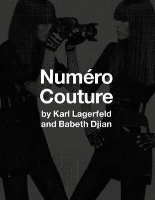 Numero Couture: By Karl Lagerfield And Babeth Djian hind ja info | Kunstiraamatud | kaup24.ee