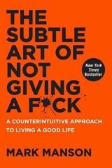 Subtle Art of Not Giving a F*ck: A Counterintuitive Approach to Living a Good Life цена и информация | Самоучители | kaup24.ee