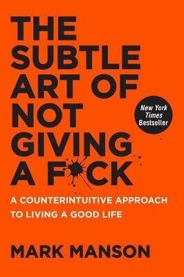 Subtle Art Of Not Giving A F*ck: A Counterintuitive Approach To Living A Good Life цена и информация | Eneseabiraamatud | kaup24.ee