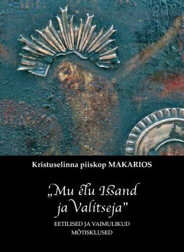 'mu Elu Issand Ja Valitseja'. Eetilised Ja Vaimulikud Mõtisklused цена и информация | Usukirjandus, religioossed raamatud | kaup24.ee