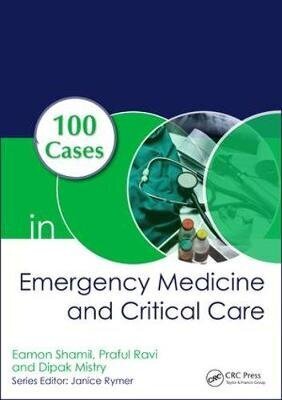 100 Cases In Emergency Medicine And Critical Care hind ja info | Entsüklopeediad, teatmeteosed | kaup24.ee
