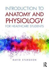 Introduction To Anatomy And Physiology For Healthcare Students hind ja info | Entsüklopeediad, teatmeteosed | kaup24.ee