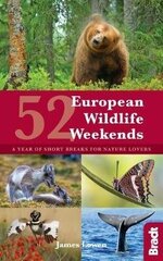 52 European Wildlife Weekends: A Year Of Short Breaks For Nature Lovers цена и информация | Путеводители, путешествия | kaup24.ee