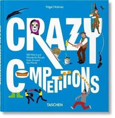 Crazy Competitions: 100 Weird And Wonderful Rituals From Around The World hind ja info | Entsüklopeediad, teatmeteosed | kaup24.ee