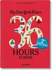 Nyt. 36 Hours. Europe. 2Nd Edition: 36 Hours Europe, 2Nd Edition 2Nd Edition hind ja info | Reisiraamatud, reisijuhid | kaup24.ee