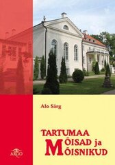 Tartumaa mõisad ja mõisnikud hind ja info | Ajalooraamatud | kaup24.ee