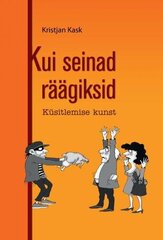 Kui seinad räägiksid: küsitlemise kunst hind ja info | Entsüklopeediad, teatmeteosed | kaup24.ee