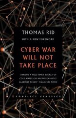 Cyber War Will Not Take Place цена и информация | Книги по социальным наукам | kaup24.ee