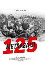 Metsasalu 125: 1918. Aasta kaitsekraavilahingute kroonika hind ja info | Ajalooraamatud | kaup24.ee