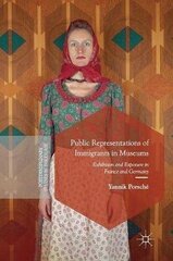 Public Representations Of Immigrants In Museums: Exhibition And Exposure In France And Germany 1St Ed. 2018 цена и информация | Книги по социальным наукам | kaup24.ee