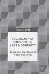 Sociology Of Exorcism In Late Modernity 1St Ed. 2018 цена и информация | Книги по социальным наукам | kaup24.ee