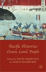 Pacific Histories: Ocean, Land, People цена и информация | Исторические книги | kaup24.ee