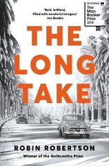 The Long Take: Shortlisted For The Man Booker Prize hind ja info | Romaanid | kaup24.ee