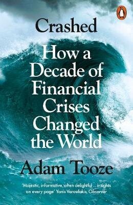 Crashed: How a Decade of Financial Crises Changed the World hind ja info | Majandusalased raamatud | kaup24.ee