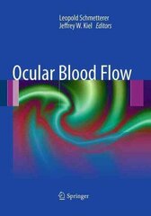 Ocular Blood Flow Softcover Reprint Of The Original 1St Ed. 2012 hind ja info | Entsüklopeediad, teatmeteosed | kaup24.ee