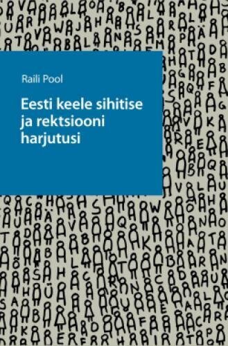 Eesti Keele Sihitise Ja Rektsiooni Harjutusi hind ja info | Võõrkeele õppematerjalid | kaup24.ee