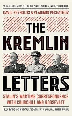 Kremlin Letters: Stalin's Wartime Correspondence With Churchill And Roosevelt цена и информация | Ajalooraamatud | kaup24.ee