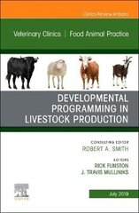 Developmental Programming In Livestock Production, An Issue Of Veterinary Clinics Of North America: Food Animal Practice hind ja info | Entsüklopeediad, teatmeteosed | kaup24.ee