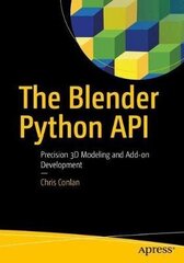 Blender Python Api: Precision 3D Modeling And Add-On Development 1St Ed. цена и информация | Энциклопедии, справочники | kaup24.ee