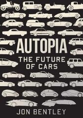 Autopia: The Future Of Cars Main hind ja info | Ajalooraamatud | kaup24.ee