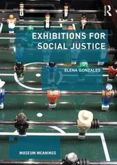 Exhibitions For Social Justice цена и информация | Книги по социальным наукам | kaup24.ee