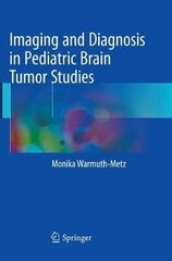 Imaging And Diagnosis In Pediatric Brain Tumor Studies Softcover Reprint Of The Original 1St Ed. 2017 hind ja info | Entsüklopeediad, teatmeteosed | kaup24.ee