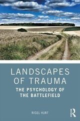 Landscapes Of Trauma: The Psychology Of The Battlefield цена и информация | Книги по социальным наукам | kaup24.ee