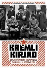 Kremli kirjad: Stalini sõjaaegne kirjavahetus Churchilli ja Rooseveltiga hind ja info | Ajalooraamatud | kaup24.ee