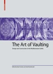 Art Of Vaulting: Design And Construction In The Mediterranean Gothic 4 Ausschlagtafeln (Zickzackfalz) цена и информация | Книги об искусстве | kaup24.ee