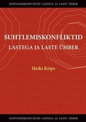 Suhtlemiskonfliktid lastega ja laste ümber hind ja info | Eneseabiraamatud | kaup24.ee