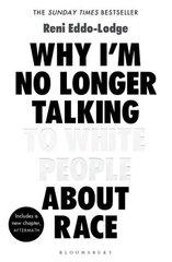 Why I'm No Longer Talking to White People About Race : The Sunday Times Bestseller цена и информация | Романы | kaup24.ee