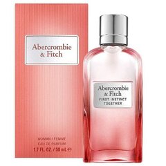 Parfüümvesi Abercrombie & Fitch First Instinct Together EDP naistele 50 ml цена и информация | Женские духи | kaup24.ee