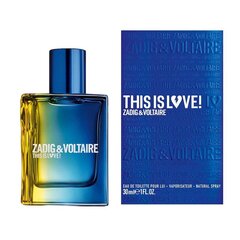 Tualettvesi meeste Zadig & Voltaire This Is Love! EDT 30 ml цена и информация | Мужские духи | kaup24.ee