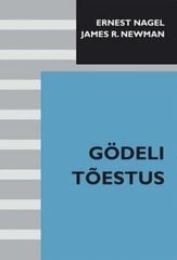 Gödeli Tõestus: Koos Kurt Gödeli Loenguga Matemaatika Alustest Ja Tanel Tammeti Järelsõnaga hind ja info | Ühiskonnateemalised raamatud | kaup24.ee
