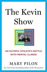 Kevin Show: An Olympic Athletes Battle with Mental Illness цена и информация | Поэзия | kaup24.ee