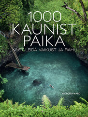 1000 kaunist paika, kust leida vaikust ja rahu hind ja info | Reisiraamatud, reisijuhid | kaup24.ee