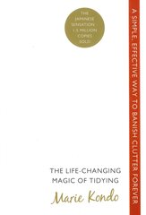 Life-changing Magic of Tidying : A Simple, Effective Way to Banish Clutter Forever hind ja info | Eneseabiraamatud | kaup24.ee