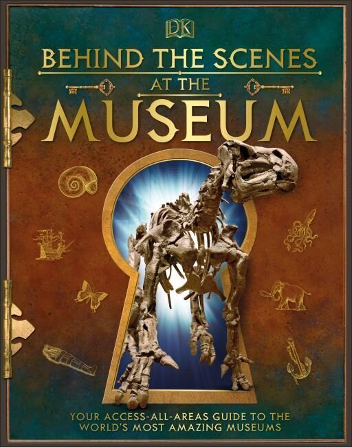 Behind the Scenes at the Museum : Your Access-All-Areas Guide to the World's Most Amazing Museums hind ja info | Entsüklopeediad, teatmeteosed | kaup24.ee