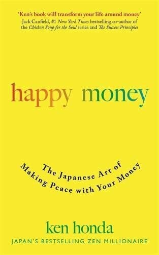 Happy Money : The Japanese Art of Making Peace with Your Money цена и информация | Eneseabiraamatud | kaup24.ee