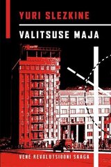 Valitsuse Maja. Vene Revolutsiooni Saaga hind ja info | Ühiskonnateemalised raamatud | kaup24.ee