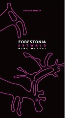 Forestonia. Estwald. Mine Metsa! цена и информация | Исторические книги | kaup24.ee