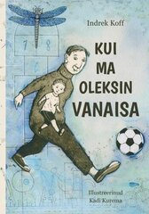 Kui Ma Oleksin Vanaisa цена и информация | Книги для детей | kaup24.ee