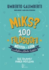 Miks?: 100 Filosoofi Mõtted Ja Lood Uudishimulikele Lastele цена и информация | Книги для подростков и молодежи | kaup24.ee