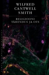 Religiooni Tähendus Ja Ots hind ja info | Usukirjandus, religioossed raamatud | kaup24.ee