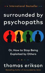 Surrounded by Psychopaths : or, How to Stop Being Exploited by Others hind ja info | Entsüklopeediad, teatmeteosed | kaup24.ee