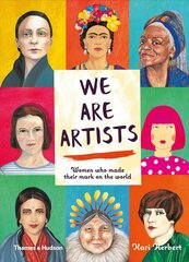 We are Artists : Women who made their mark on the world hind ja info | Entsüklopeediad, teatmeteosed | kaup24.ee